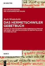 Das Hermetschwiler Gebetbuch: Studien zu deutschsprachiger Gebetbuchliteratur der Nord- und Zentralschweiz im Spätmittelalter. Mit einer Edition