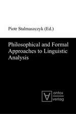 Philosophical and Formal Approaches to Linguistic Analysis