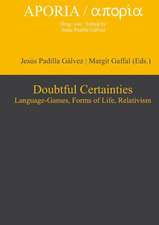 Doubtful Certainties: Language-Games, Forms of Life, Relativism