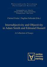 Intersubjectivity and Objectivity in Adam Smith and Edmund Husserl: A Collection of Essays