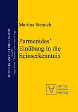 Parmenides’ Einübung in die Seinserkenntnis