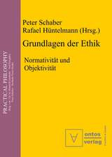 Grundlagen der Ethik: Normativität und Objektivität