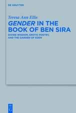 Gender in the Book of Ben Sira: Divine Wisdom, Erotic Poetry, and the Garden of Eden