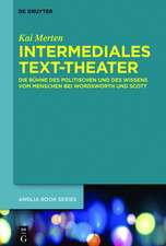 Intermediales Text-Theater: Die Bühne des Politischen und des Wissens vom Menschen bei Wordsworth und Scott