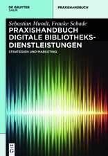 Praxishandbuch Digitale Bibliotheksdienstleistungen: Strategien und Kommunikation