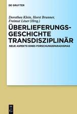 Überlieferungsgeschichte transdisziplinär: Neue Aspekte eines Forschungsparadigmas