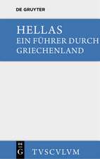 Hellas: Urtext u. Übertragung. Ein Führer durch Griechenland aus antiken Quellenstücken