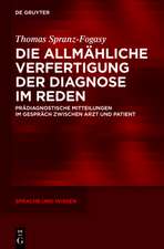 Die allmähliche Verfertigung der Diagnose im Reden: Prädiagnostische Mitteilungen im Gespräch zwischen Arzt und Patient