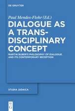 Dialogue as a Trans-disciplinary Concept: Martin Buber’s Philosophy of Dialogue and its Contemporary Reception