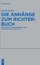 Die Anhänge zum Richterbuch: Eine kompositionsgeschichtliche Untersuchung von Ri 17–21