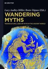 Wandering Myths: Transcultural Uses of Myth in the Ancient World