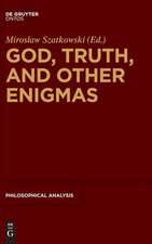 God, Truth, and other Enigmas