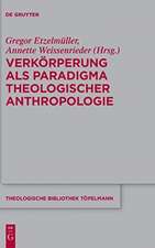 Verkörperung als Paradigma theologischer Anthropologie