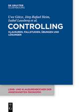 Controlling: Klausuren, Fallstudien, Übungen und Lösungen