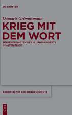 Krieg mit dem Wort: Türkenpredigten des 16. Jahrhunderts im Alten Reich