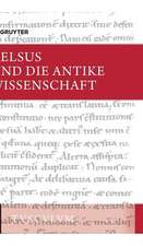 Celsus: Celsus und die antike Wissenschaft