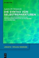 Die Syntax von Selbstreparaturen: Sprach- und erwerbsspezifische Reparaturorganisation im Deutschen und Spanischen