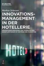 Innovationsmanagement in der Hotellerie: Innovationsforschung von touristischen Dienstleistungen in Vertrieb und Marketing