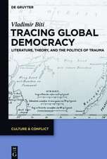 Tracing Global Democracy: Literature, Theory, and the Politics of Trauma