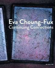 Eva Choung–Fux – Continuing Connections