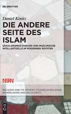 Die Andere Seite Des Islam: Sakularismus-Diskurs Und Muslimische Intellektuelle Im Modernen Agypten