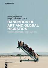 Handbook of Art and Global Migration – Theories, Practices, and Challenges