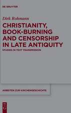 Christianity, Book-Burning and Censorship in Late Antiquity