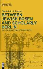 Between Jewish Posen and Scholarly Berlin