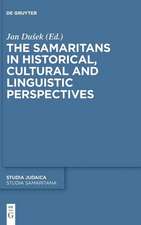 The Samaritans in Historical, Cultural and Linguistic Perspectives