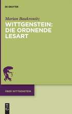 Wittgenstein: Die ordnende Lesart