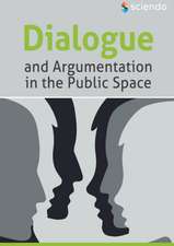 Dialogue and Argumentation in the Public Space