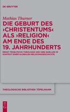 Thurner, M: Geburt des 'Christentums' als 'Religion' am Ende