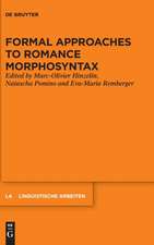 Formal Approaches to Romance Morphosyntax