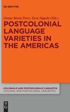 Postcolonial Language Varieties in the Americas