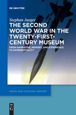 The Second World War in the Twenty-First-Century Museum