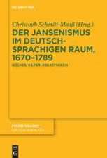 Der Jansenismus im deutschsprachigen Raum, 1670¿1789