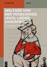 Walther von der Vogelweide: Leich, Lieder, Sangsprüche