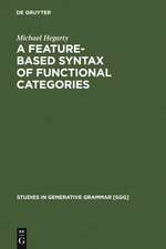 A Feature-Based Syntax of Functional Categories: The Structure, Acquisition and Specific Impairment of Functional Systems