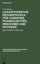 Logarithmische Rechentafeln für Chemiker, Pharmazeuten, Mediziner und Physiker