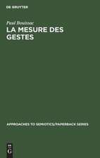 La mesure des gestes: prolegomenes à la semiotique gestuelle