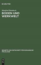 Boden und Werkwelt: Untersuchungen zum Vokabular der Galloromania aufgrund von nichtliterarischen Texten ; mit besonderer Berücksichtigung mittellatein. Urkunden