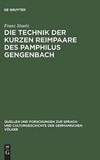 Die Technik der kurzen Reimpaare des Pamphilus Gengenbach: mit e. krit. Anh. über d. zweifelhaften Werke