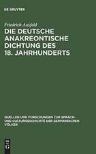 Die deutsche anakreontische Dichtung des 18. Jahrhunderts: ihre Beziehungen zur französischen und zur antiken Lyrik ; Materialien und Studien