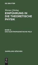 Das elektromagnetische Feld: aus: Einführung in die theoretische Physik, Bd. 2