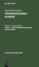 Stückvermessung und Nivellieren: aus: Vermessungskunde, 1