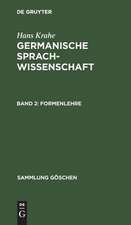 Formenlehre: aus: Germanische Sprachwissenschaft, 2