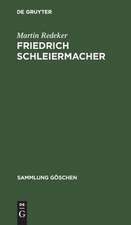 Friedrich Schleiermacher: Leben und Werk (1768 bis 1834)