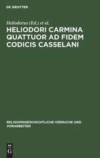 Heliodori Carmina quattuor ad fidem codicis Casselani