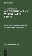 Gesamtbeschäftigung, Konjunkturen, Wachstum: aus: Allgemeine Volkswirtschaftslehre, 4