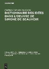 Dictionnaire des idées dans l'oeuvre de Simone de Beauvoir